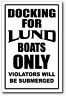 Lund  - Docking Only Sign   -alum, Top Quality