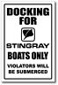 Stingray -  Docking Only Sign   -alum, Top Quality