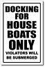 Houseboat  -docking Only Sign   -alum, Top Quality