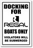 Regal  - Docking Only Sign   -alum, Top Quality
